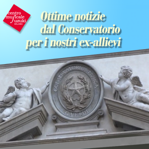 ottime notizie dal Conservatorio G. Verdi Milano.