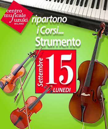 da lunedi 15 settembre ripartono i corsi di violino, viola, violoncello e pianoforte